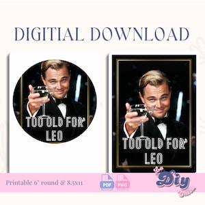 Könnte beinhalten: Digitaler Download mit zwei Bildern mit dem Text "TOO OLD FOR LEO". Eines ist rund, das andere rechteckig. Beide zeigen einen Mann mit einem Sektglas. Das runde Bild ist 15,24 cm, das rechteckige 21,59 x 27,94 cm groß.