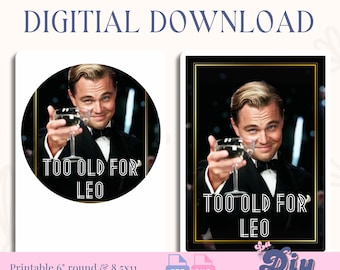 Leonardo DiCaprio Great Gatsby Cake Topper | Too old for Leonardo | Birthday PNG PDF | Round Shape Printable | Instant Digital Download