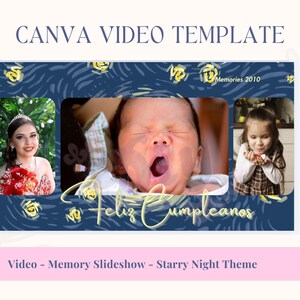 Könnte beinhalten: Eine Canva-Videovorlage mit Sternennacht-Thema. Die Vorlage enthält drei Fotos: eine Frau mit einem Blumenstrauß, ein gähnendes Baby und ein junges Mädchen, das etwas pustet. Text enthält "CANVA VIDEO TEMPLATE", "Feliz Cumpleanos" und "Video - Memory Slideshow - Starry Night Theme".