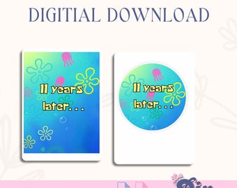 Blue “11 Years Later…” Digital Download | Round Cake Topper | Instant Download PNG PDF | 6 8" + 8.5x11 Portrait & Landscape Birthday