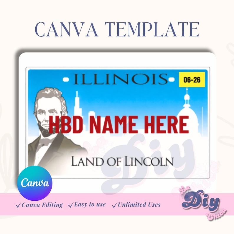 Op de afbeelding: Een Canva-sjabloon met een Illinois-kentekenplaatontwerp. De plaat heeft een blauwe achtergrond met het woord "ILLINOIS" en het nummer "06-26". Het bevat een afbeelding van Abraham Lincoln en de tekst "HBD NAME HERE" en "LAND OF LINCOLN".
