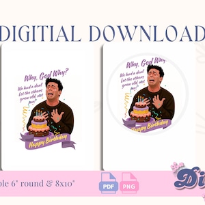 May include: Digital download with two designs. One shows a crying man with a birthday cake and the text "Why, God Why?" and "Happy Birthday." The other is a circular version of the same design. Printable in 6" round and 8x10" sizes.