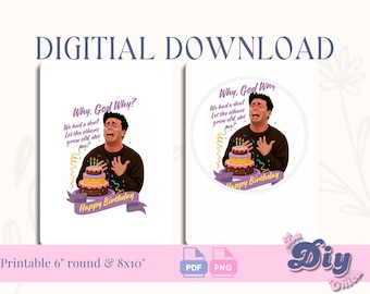 Joey Friends 30th Birthday Cake Topper |  Why God Why? Funny TV Quote PNG Round Printable pdf | Instant Digital Download