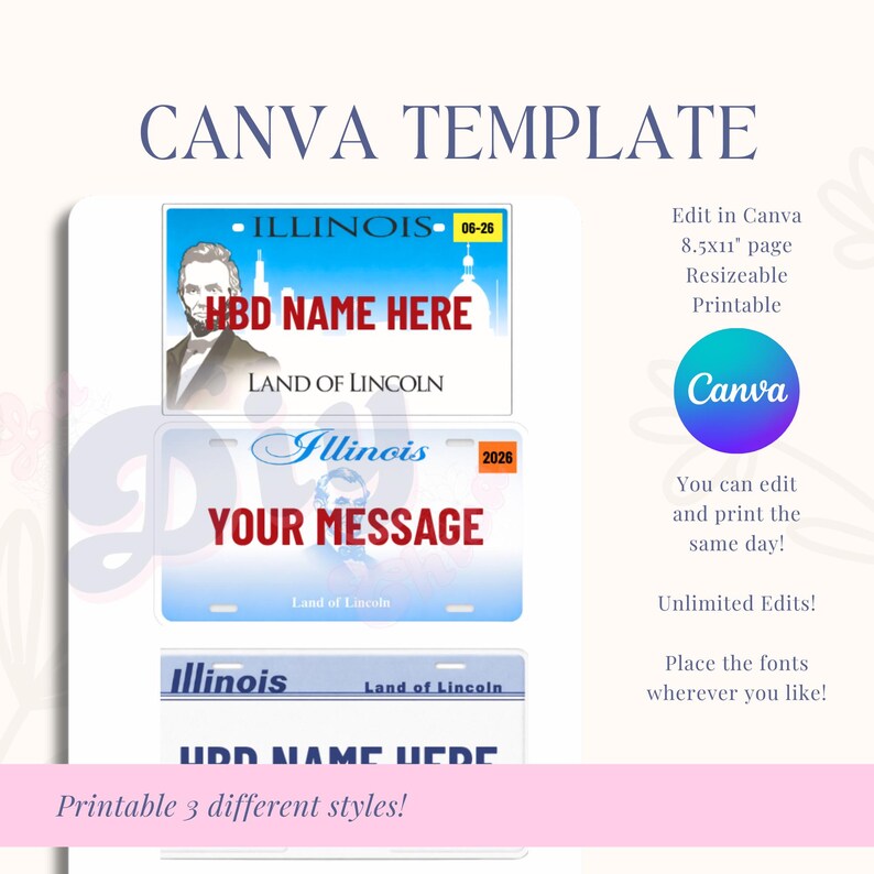 Op de afbeelding: Een Canva-sjabloon met drie Illinois-kentekenplaatontwerpen. De bovenste plaat leest "HBD NAME HERE" met een afbeelding van Abraham Lincoln. De middelste plaat zegt "YOUR MESSAGE". De tekst "Printable 3 different styles!" staat onderaan.