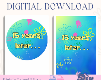 Blue “15 Years Later…” Digital Download | Round Cake Topper | Instant Download PNG PDF | 6 8" + 8.5x11 Portrait & Landscape Birthday