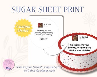 Custom Sugar Sheet Lyrics| Print Edible Cake Topper Image Round Image frosting icing sheet| Spotfy lyric cake