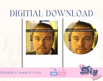 Leonardo DiCaprio Meme Birthday Cake Topper | No You’re 23 | Birthday PNG PDF | Round & Heart Shape Printable | Instant Digital Download