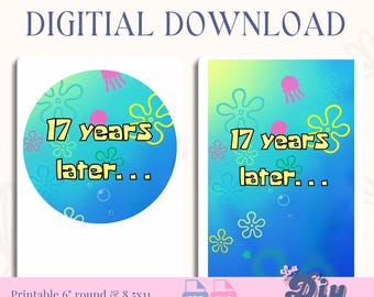 Blue “17 Years Later…” Digital Download | Round Cake Topper | Instant Download PNG PDF | 6 8" + 8.5x11 Portrait & Landscape Birthday