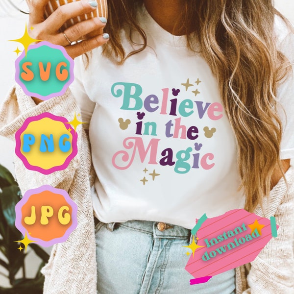 Believe In The Magic - Main Street Magic - PNG - SVG - Digital File - Sublimation