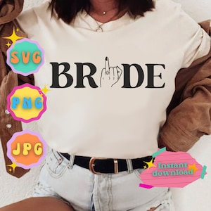 Bride - Bachelorette Party - SVG - PNG