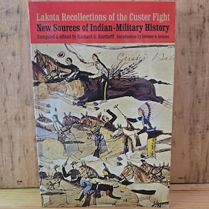 Lakota Recollections of the Custer Fight // Compiled and Edited by Richard G. Hardorff // 1997 // Vintage Paperback History