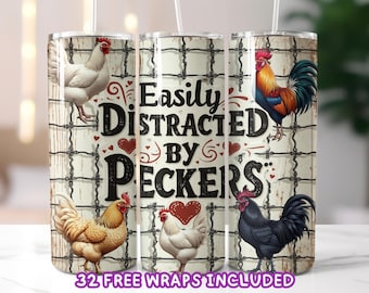 Funny Farm Tumbler Wrap PNG, Easily Distracted by Pecker Chickens, Rustic Country Rooster Tumbler Sublimation, 20oz Skinny Tumbler Wrap