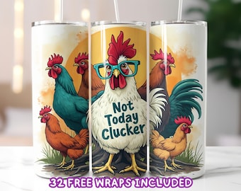 Funny Chicken Tumbler Wrap PNG, Not Today Clucker Rooster Tumbler Sublimation, Farmhouse Humor 20oz Skinny Tumbler Digital Download