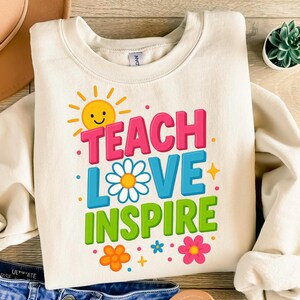 Teach Love Inspire PNG, kleurrijk sublimatieontwerp voor leraar, Daisy Flower School-clipart, motiverende klas digitale download