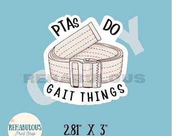 PTAs Do Gait Things Sticker: Physical Therapy Assistant Gift