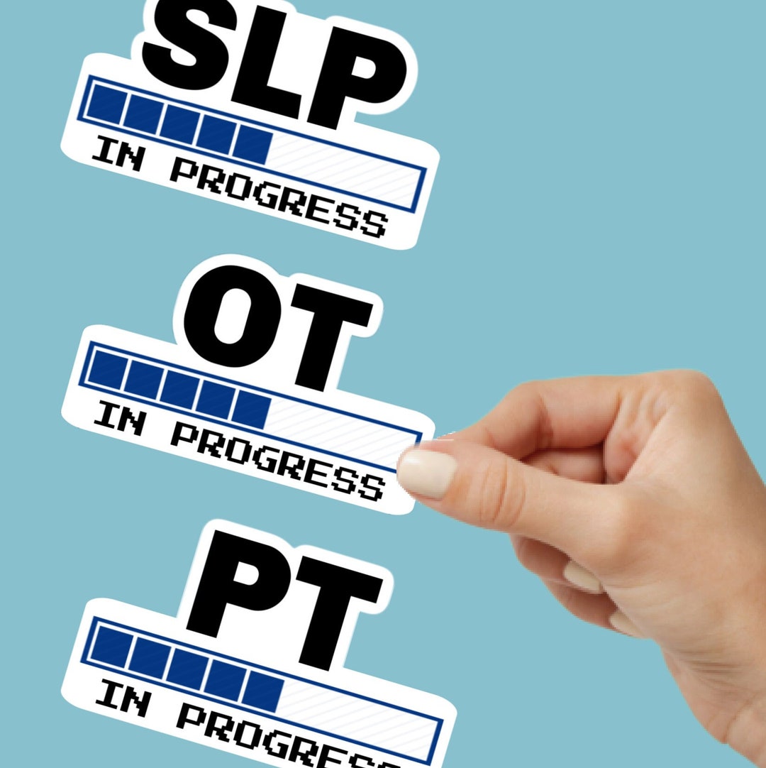 PT/OT/SLP in Progress Sticker, Gift for Physical/occupationa/speech ...