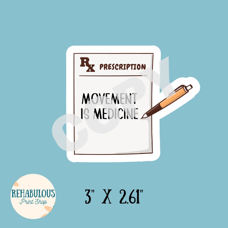 May include: A white sticker with a brown outline, depicting a prescription pad with the text "Rx Prescription" and "Movement is Medicine". A brown pen with a yellow tip is drawn next to the pad. The sticker measures 3 inches by 2.61 inches.