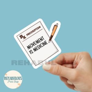 May include: A white sticker with a prescription pad design. The sticker says "Movement is Medicine" and has a pen drawn on it.