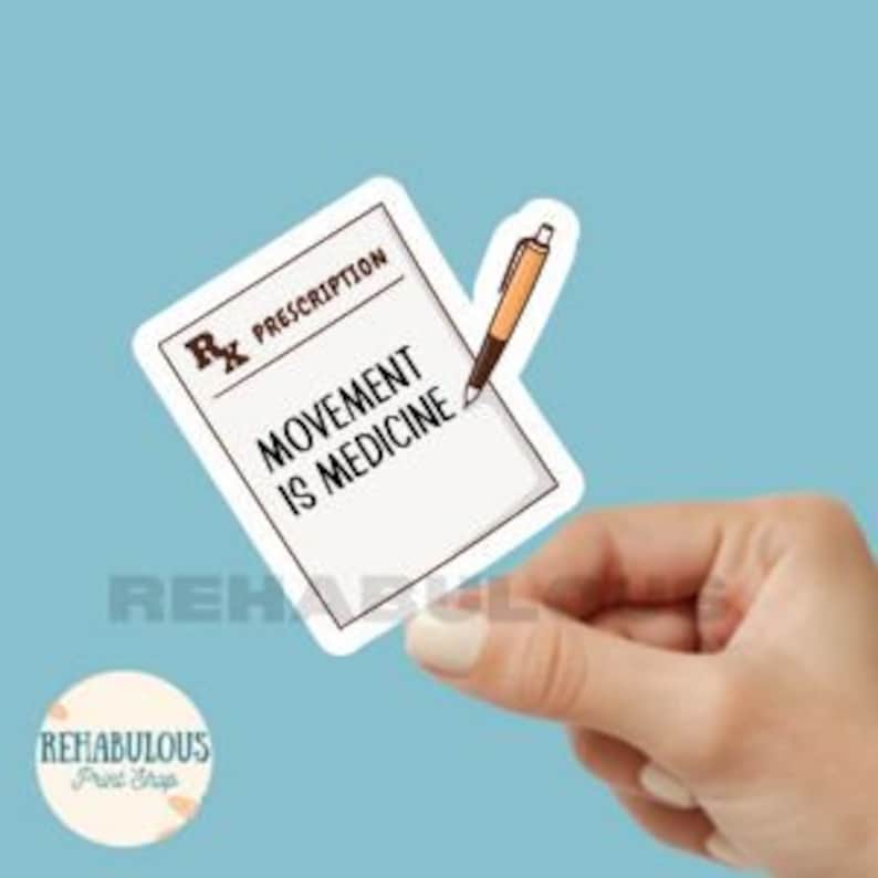 May include: A white sticker with a prescription pad design. The sticker says "Movement is Medicine" and has a pen drawn on it.