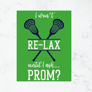 Lacrosse Promposal Idea &quot;I won&#39;t re-lax until I ask... prom?&quot; easy lacrosse prom poster idea