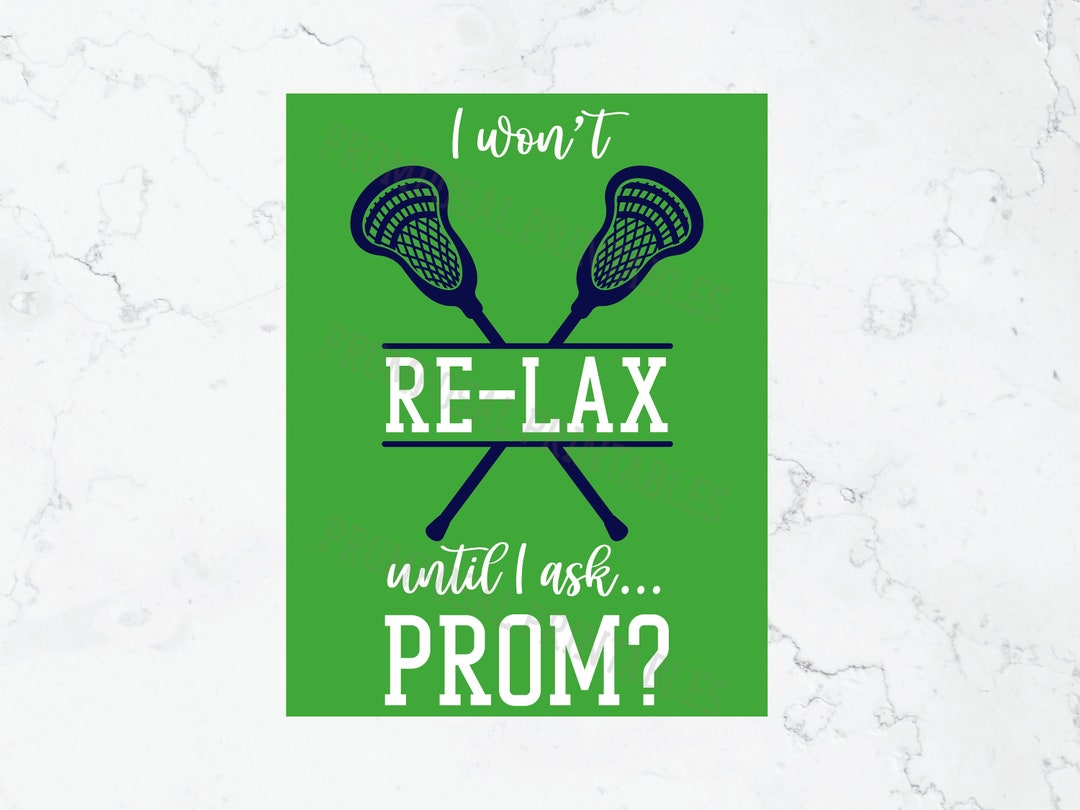 Lacrosse Promposal Idea i Won't Relax Until I Ask... Prom Easy