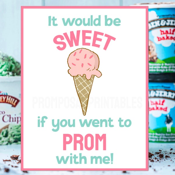 Ice Cream Promposal Idea "It would be sweet if you went to prom with me!" INSTANT DOWNLOAD printable poster