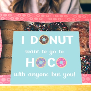 Homecoming Proposal Answer &quot;I donut want to go to hoco with anyone but you, yes!&quot; easy doughnut homecoming proposal idea