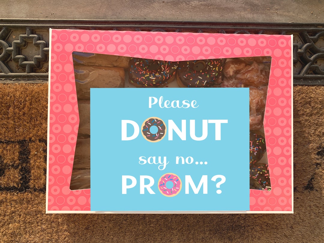 Donut Prom Proposal Idea Printable please Donut Say Etsy