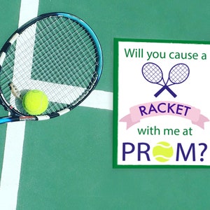 Tennis Promposal Idea Printable &quot;Will you cause a racket with me at prom?&quot; INSTANT DOWNLOAD prom easy simple proposal dance poster idea