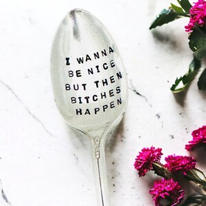 I Wanna Be Nice But Then Bitches Happen Stamped Spoon, Funny Gift For Her, Don’t Be A Cunt, Naughty Fork, Best Friend Gift