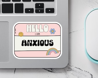 Hello I'm Anxious Sticker: Funny Mental Health Vinyl Decal