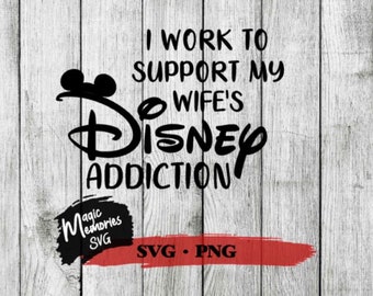 SVG. Disney addiction. california, orlando Digital Download SVG and PNG cut file, digital download, digital download, family trip