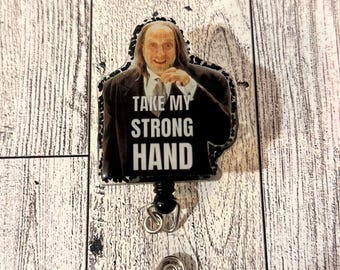 Take My Strong Hand Badge Reel
