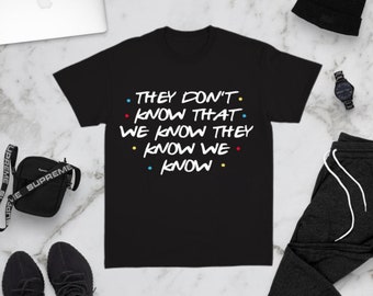 Blue T-Shirt They Dont Know That We Know They Know We Know Awesome Gift Blue T-Shirt They Dont Know That We Know They Know We Know Awesome Gift