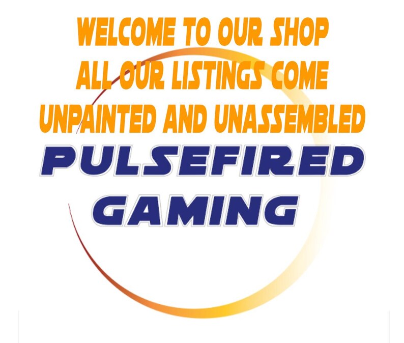May include: Welcome to our shop, all our listings come unpainted and unassembled. Pulsefired Gaming logo with a yellow and orange circle.