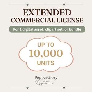 May include: A digital graphic document titled EXTENDED COMMERCIAL LICENSE for 1 digital asset, clipart set, or bundle. It features a central cloud shape containing the text UP TO 10,000 UNITS in gold, with the PepperGlory STUDIO logo at the bottom.