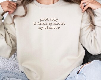 Sourdough Baker Sweatshirt, Funny Bread Shirt, Baker Gift, Homestead Baking Shirt, Sourdough Starter Sweatshirt, Bread Lover Sweatshirt