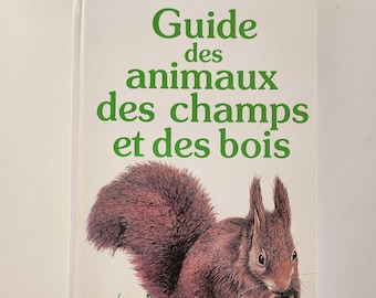 Vintage book "Guide to animals of the fields and woods" editions Sélection du Reader's digest 1989