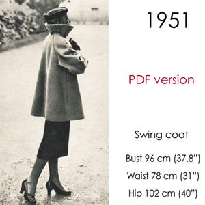 May include: A monochrome image from 1951 showing a woman in a swing coat. The coat has a high collar and is worn with a skirt and heels. Measurements: Bust 96 cm, Waist 78 cm, Hip 102 cm.