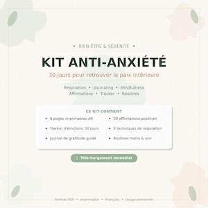 Könnte beinhalten: Ein digitaler Download mit dem Titel "KIT ANTI-ANXIÉTÉ" auf Französisch, der ein 30-Tage-Programm für inneren Frieden anbietet. Enthält druckbare Seiten, einen Emotionstracker, ein Dankbarkeitstagebuch, Affirmationen, Atemtechniken und tägliche Routinen.