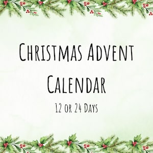 May include: A green and white watercolor background with a Christmas Advent Calendar title and the text "12 or 24 days". The top and bottom of the image are decorated with a garland of green pine branches with red berries.