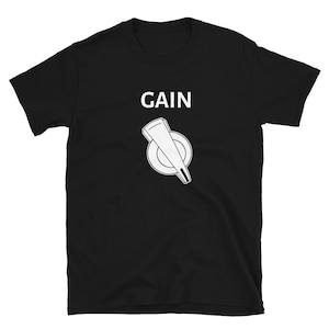 May include: Black t-shirt with white text that says "GAIN" and a graphic of a white knob with a pointer.