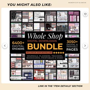 May include: A digital download bundle featuring a grid of various planners, journals, trackers, and stickers. The central text reads Whole Shop Digital Downloads BUNDLE, 6400+ DIGITAL STICKERS, 3050+ DIGITAL & PRINTABLE PAGES, and INCLUDES 5+ SHOP BESTSELLERS.