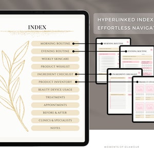 May include: A digital planner with a gold leaf design and the text "INDEX" and "HYPERLINKED INDEX FOR EFFORTLESS NAVIGATION". The planner includes sections for morning routine, evening routine, weekly skincare, product wishlist, ingredient checklist, product inventory, beauty device usage, treatments, appointments, before & after, clinics & specialists, and notes.