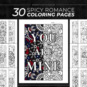 Puede incluir: Una colección de 30 páginas para colorear de romance picante con intrincados patrones florales y mandalas. La página central muestra el texto YOU ARE MINE en letras negritas, con un diseño dividido que incluye elementos en rojo, azul y gris.