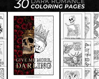 Può includere: Una raccolta di 30 pagine da colorare Dark Romance. La copertina presenta un teschio con una corona e il testo "Give Me More, Darling". Altre pagine includono illustrazioni di scheletri, falene e teschi.