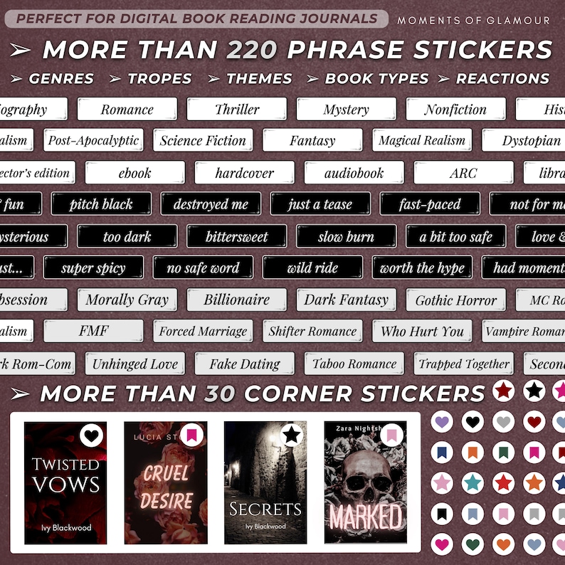 May include: A digital download of over 220 phrase stickers and 30 corner stickers for book lovers. The phrase stickers include genres, tropes, themes, book types, and reactions. The corner stickers include hearts, stars, and bookmarks in various colors. The stickers are designed to be used for digital book reading journals.