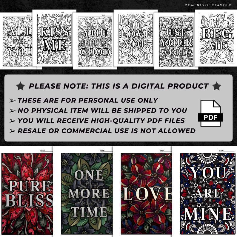 Pu&ograve; includere: Una raccolta di pagine da colorare digitali con motivi floreali e frasi come ALL FOR YOU, KISS ME, YOU FEEL SO GOOD, LOVE YOU, USE YOUR WORDS, BEG ME, PURE BLISS, ONE MORE TIME, LOVE e YOU ARE MINE, fornite come file PDF di alta qualit&agrave;.