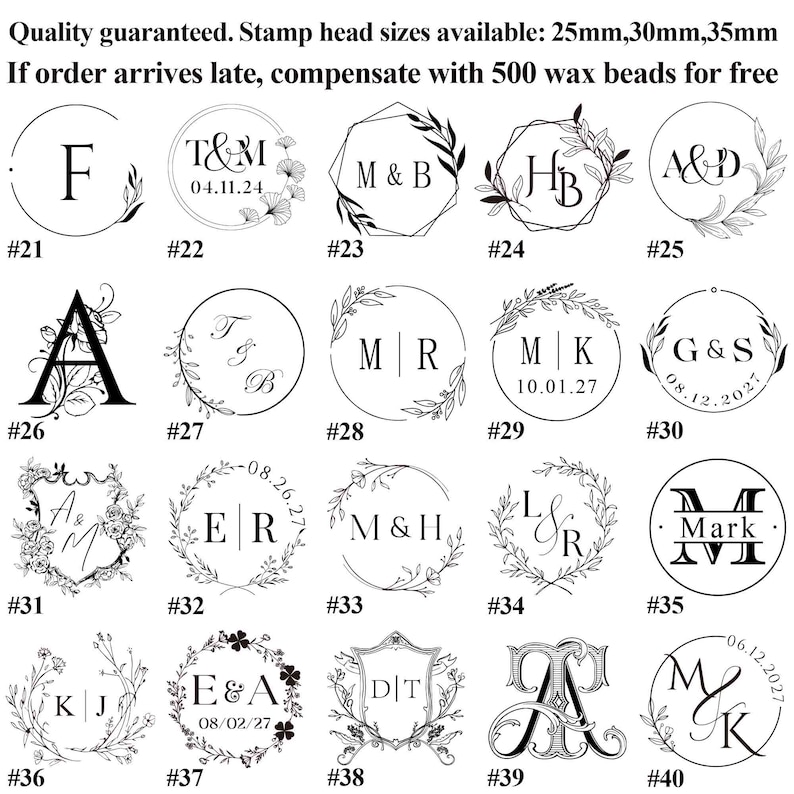 May include: A collection of twenty black and white wax seal stamp designs labeled #21 through #40. Each design features unique monograms, initials, dates, and botanical or geometric borders. The text at the top states stamp head sizes are 25mm, 30mm, and 35mm.