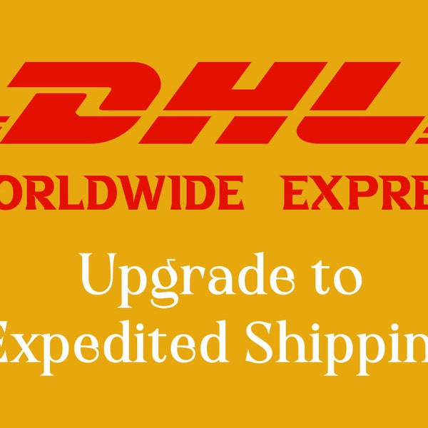 DHL Express shipping , ETA 5-7 days after ship, Upgrade to DHL Expedited Shipping ,Phone number needed